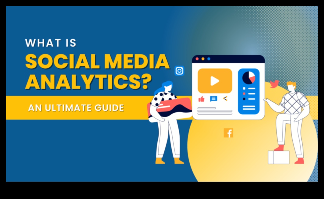 Navigarea în Social Media Analytics: sfaturi și strategii ale experților