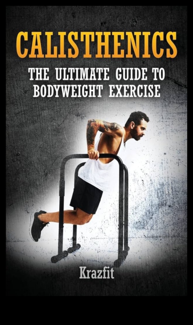 Calisthenics Unleashed: Un ghid cuprinzător pentru stăpânirea greutății corporale