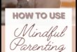 Harmony at Home: Mindful Parenting Practices for Positive Living