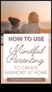Harmony at Home: Mindful Parenting Practices for Positive Living